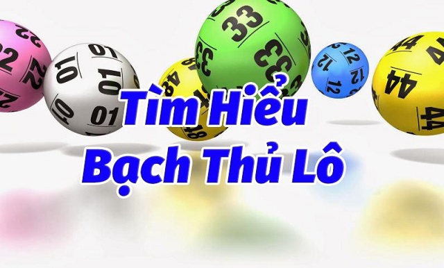 Cách đánh bạch thủ lô như thế nào